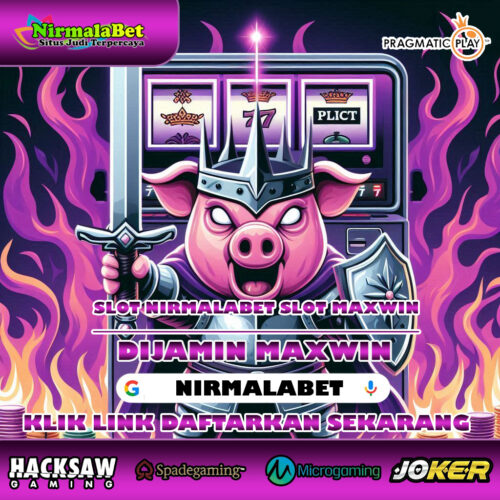 SLOT NIRMALABET SLOT MAXWIN